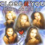 Hoes van Baby Don’t Go door Close II You