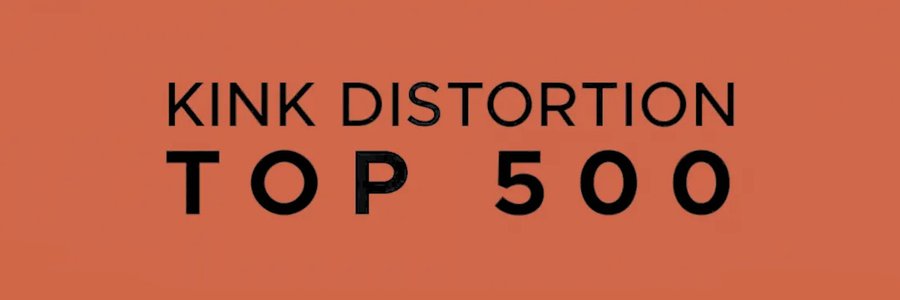 Kink Distortion Top 500