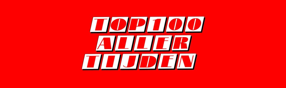 Top 100 Aller Tijden