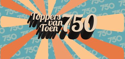 Toppers van Toen 750