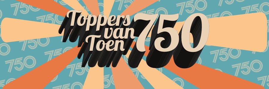 Toppers van Toen 750