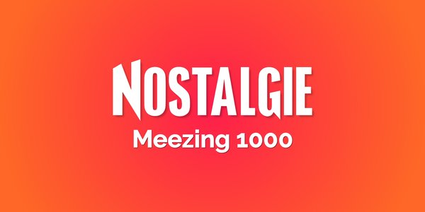 Nostalgie Meezing 1000