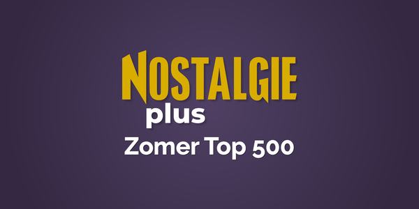 nostalgie plus zomer top 500 hitnoteringen 2026