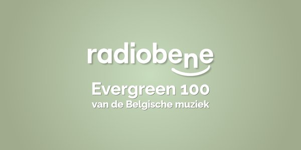 radio bene evergreen 100 van de belgische muziek hitnoteringen 2026